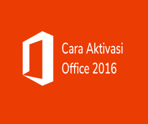 cara aktivasi office 2016