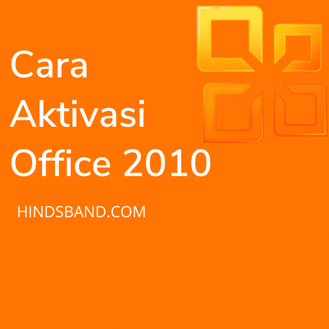 cara aktivasi office 2010